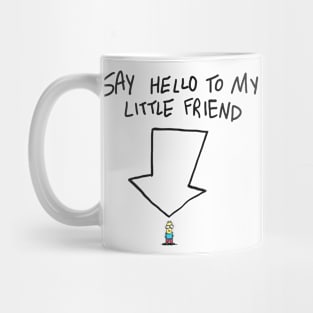 Say hello to my little friend Mug